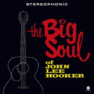 John Lee Hooker - The Big Soul Of John Lee Hooker i gruppen VI TIPSAR / Fredagsreleaser / 2025-11-21 hos Bengans Skivbutik AB (5649818)