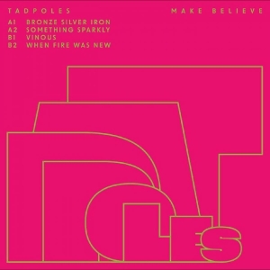 Tadpoles - Make Believe i gruppen VI TIPSAR / Fredagsreleaser / 2025-11-21 hos Bengans Skivbutik AB (5649827)