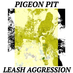 Pigeon Pit - Leash Aggression i gruppen VINYL / Pop-Rock hos Bengans Skivbutik AB (5649834)
