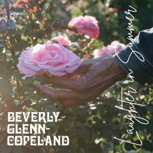 Beverly Glenn-Copeland - Laughter In Summer i gruppen VI TIPSAR / Fredagsreleaser / 2026-02-06 hos Bengans Skivbutik AB (5649913)