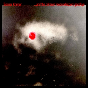 Bonner Kramer - ...And The Crimson Moon Whispers Go i gruppen VINYL / Kommande / Dance-Techno hos Bengans Skivbutik AB (5650229)