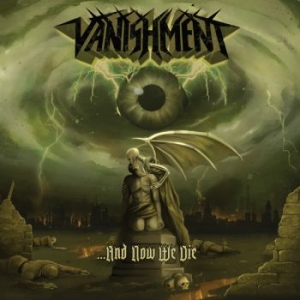 Vanishment - And Now We Die i gruppen CD / Kommande / Hårdrock hos Bengans Skivbutik AB (5650342)