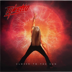 Tyketto - Closer To The Sun i gruppen CD / Kommande / Hårdrock,Pop-Rock hos Bengans Skivbutik AB (5650363)