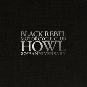 Black Rebel Motorcycle Club - Howl (20Th Anniversary Edition 2LP) i gruppen VINYL / Kommande / Pop-Rock hos Bengans Skivbutik AB (5650377)