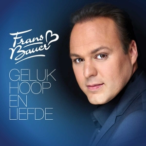 Frans Bauer - Geluk, Hoop & Liefde i gruppen CD / Pop-Rock hos Bengans Skivbutik AB (5650866)