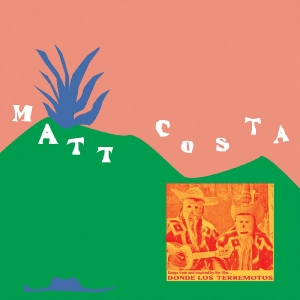 Costa Matt - Donde Los Terremotos: Songs From An i gruppen VINYL / Pop-Rock hos Bengans Skivbutik AB (5650905)