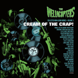 The Hellacopters - Cream Of The Crap! Collected Non-Album Works Vol. 3 (CD) i gruppen CD / Kommande / Hårdrock hos Bengans Skivbutik AB (5650950)
