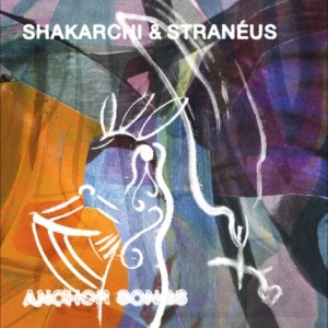 Shakarchi & Stranéus - Anchor Songs i gruppen VINYL / Kommande / Pop-Rock hos Bengans Skivbutik AB (5650966)