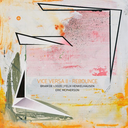 Bram De Looze & Felix Henkelhausen & Eric Mcpherson - Vice Versa Ii - Rebounce i gruppen CD / Toppsäljare hos Bengans Skivbutik AB (5651467)