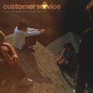 Customer Service - If You're Here, You Must Be Fine (T i gruppen VI TIPSAR / Startsida - Vinyl Nyheter & Kommande hos Bengans Skivbutik AB (5651500)