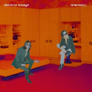Electric Orange - Cyberdelic (2 Lp Vinyl) i gruppen VINYL / Kommande / Pop-Rock hos Bengans Skivbutik AB (5651526)