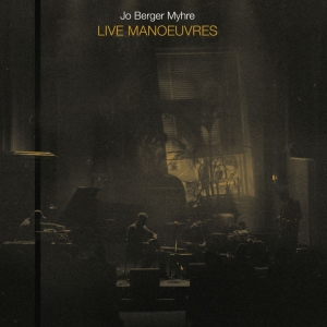 Jo Berger Myhre - Live Manoeuvres (Digipack) i gruppen CD / Kommande / Jazz hos Bengans Skivbutik AB (5651567)