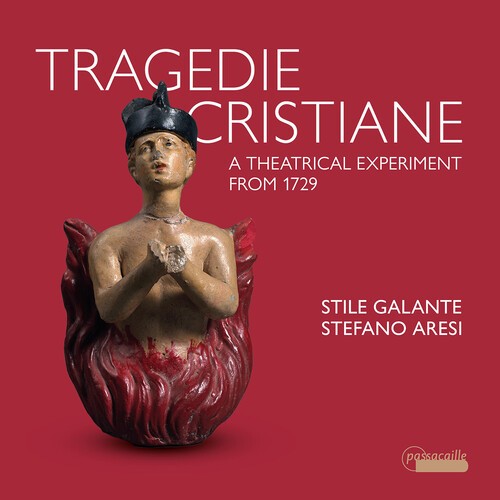 Stile Galante Stefano Aresi - Tragedie Cristiane - A Theatrical E i gruppen CD / Klassiskt hos Bengans Skivbutik AB (5651775)