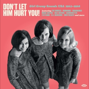 Various Artists - Don't Let Him Hurt You! Girl Group i gruppen VINYL / Kommande / Pop-Rock hos Bengans Skivbutik AB (5651785)