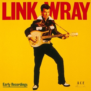 Link Wray - Early Recordings i gruppen VINYL / Kommande / Pop-Rock hos Bengans Skivbutik AB (5651788)