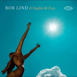 Bob Lind - It Oughta Be Easy i gruppen CD / Kommande / Pop-Rock hos Bengans Skivbutik AB (5651790)