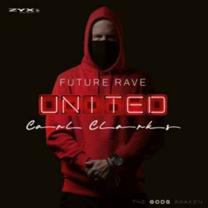 Carl Clarks - Future Rave United Vol. 1 i gruppen VINYL / Kommande / Pop-Rock hos Bengans Skivbutik AB (5651806)