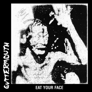 Guttermouth - Eat Your Face (Vinyl Lp) i gruppen VINYL / Kommande / Pop-Rock hos Bengans Skivbutik AB (5651991)
