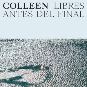Colleen - Libres Antes Del Final i gruppen VINYL / Pop-Rock hos Bengans Skivbutik AB (5652197)