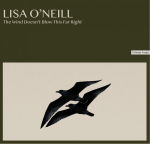 Lisa O'neill - The Wind Doesn't Blow This Far Righ i gruppen VI TIPSAR / Fredagsreleaser / 2026-02-20 hos Bengans Skivbutik AB (5652246)