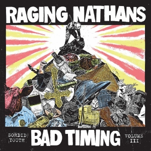 The Raging Nathans - Bad Timing: Sordid Youth Vol. 3 i gruppen VINYL / Kommande / Pop-Rock hos Bengans Skivbutik AB (5652311)