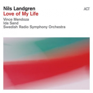 Nils Landgren - Love Of My Life i gruppen VI TIPSAR / Fredagsreleaser / 2026-02-13 hos Bengans Skivbutik AB (5652832)