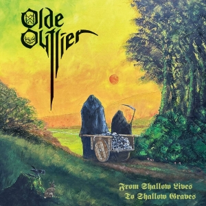 Olde Outlier - From Shallow Lives To Shallow Grave i gruppen CD / Kommande / Hårdrock hos Bengans Skivbutik AB (5652886)