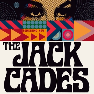 Jack Cades The - Something New i gruppen VINYL / Kommande / Pop-Rock hos Bengans Skivbutik AB (5653283)