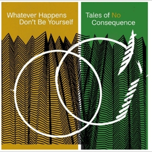 Whatever Happens Don't Be Yourself - Tales Of No Consequence i gruppen VINYL / Kommande / Jazz hos Bengans Skivbutik AB (5653749)