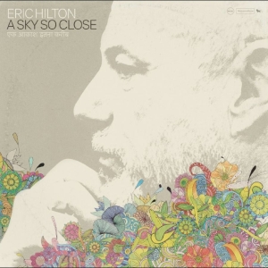 Eric Hilton - A Sky So Close i gruppen CD / Pop-Rock hos Bengans Skivbutik AB (5653806)