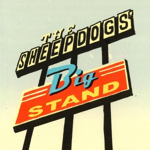 Sheepdogs The - The Sheepdogs' Big Stand i gruppen CD / Kommande / Pop-Rock hos Bengans Skivbutik AB (5653977)