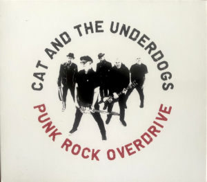 Cat And The Underdogs - Punk Rock Overdrive (CD) i gruppen Minishops / Dala Destroi Records hos Bengans Skivbutik AB (5654112)