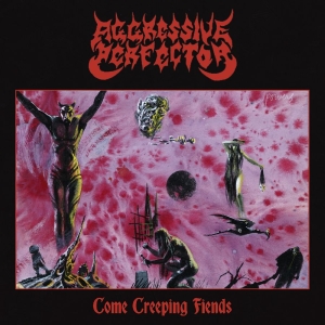 Aggressive Perfector - Come Creeping Fiends i gruppen CD / Kommande / Hårdrock hos Bengans Skivbutik AB (5654491)