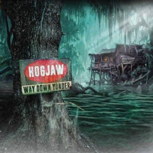 Hogjaw - Way Down Yonder i gruppen CD / Pop-Rock hos Bengans Skivbutik AB (5654867)