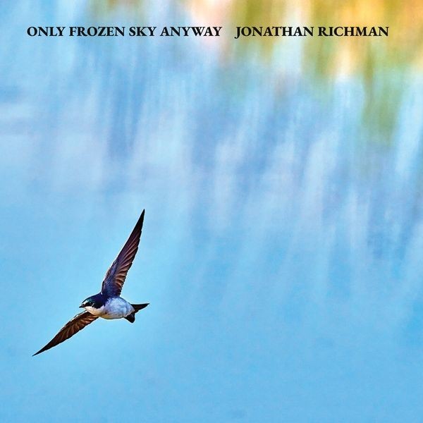 Jonathan Richman - Only Frozen Sky Anyway Lp i gruppen VINYL / World Music hos Bengans Skivbutik AB (5655042)