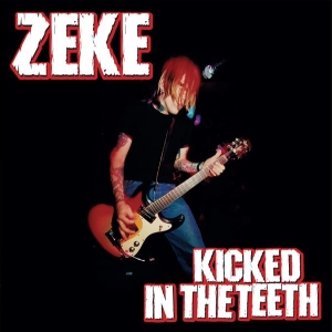 Zeke - Kicked In The Teeth i gruppen VI TIPSAR / Fredagsreleaser / 2026-03-13 hos Bengans Skivbutik AB (5655099)