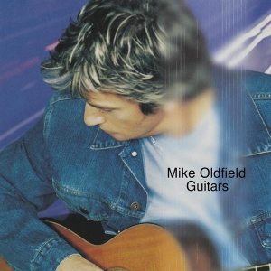 Mike Oldfield - Guitars i gruppen ÖVRIGT / Kommande - alla format hos Bengans Skivbutik AB (5655120)