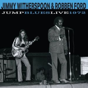 Jimmy Witherspoon & Robben Ford - Jump Blues Live 1972 i gruppen VINYL / Nyheter / Blues hos Bengans Skivbutik AB (5655186)