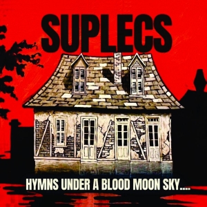 Suplecs - Hymns Under A Blood Moon Sky i gruppen VINYL / Kommande / Hårdrock hos Bengans Skivbutik AB (5655207)