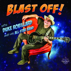 Duke Robillard & His All Star Band - Blast Off! i gruppen CD / Kommande / Blues hos Bengans Skivbutik AB (5655299)