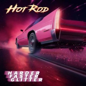 Hot Rod - Harder Faster Glitter (CD) i gruppen VI TIPSAR / Fredagsreleaser / 2026-03-13 hos Bengans Skivbutik AB (5655366)