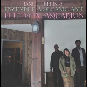 Janel Leppin / Ensemble Volcanic As - Pluto In Aquarius i gruppen VINYL / Kommande / Jazz hos Bengans Skivbutik AB (5655575)