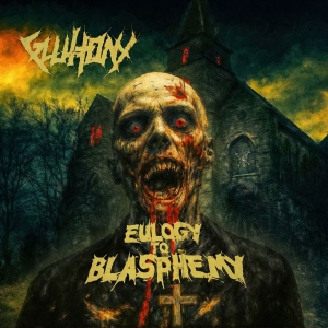 Gluttony - Eulogy To Blasphemy i gruppen CD / Kommande / Hårdrock hos Bengans Skivbutik AB (5655639)