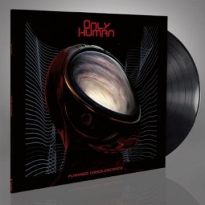 Only Human - Planned Obsolescence (Black Vinyl L i gruppen VINYL / Kommande / Hårdrock hos Bengans Skivbutik AB (5656012)