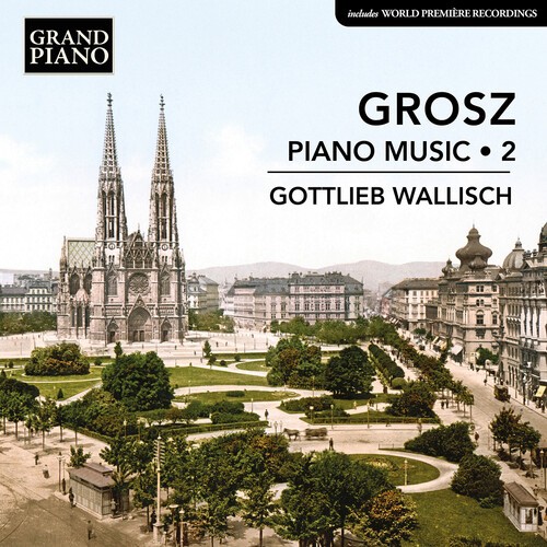 Wilhelm Grosz - Piano Music, Vol. 2 i gruppen VI TIPSAR / Fredagsreleaser / 2026-04-10 hos Bengans Skivbutik AB (5656143)
