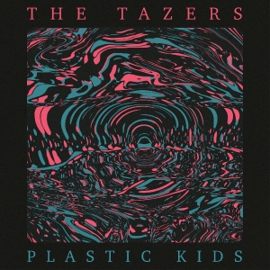 Tazers The - Plastic Kids i gruppen VINYL / Kommande / Pop-Rock hos Bengans Skivbutik AB (5656149)