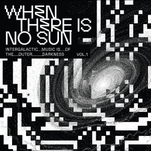 Various Artists - When There Is No Sun Vol. 1 i gruppen VINYL / Kommande / Pop-Rock hos Bengans Skivbutik AB (5656268)