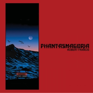 Francis Robert - Phantasmagoria (Random Color Vinyl) i gruppen VINYL / Kommande / Pop-Rock hos Bengans Skivbutik AB (5656271)