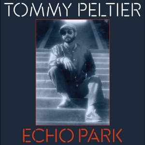 Peltier Tommy - Echo Park (The 70S Sessions) i gruppen VINYL / Kommande / Pop-Rock hos Bengans Skivbutik AB (5656288)