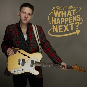 Gabe Stillman - What Happens Next? i gruppen VINYL / Kommande / Blues hos Bengans Skivbutik AB (5656335)